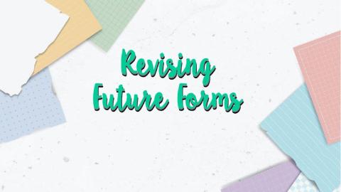 Revising Future forms