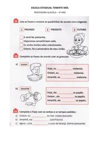 Emprego de verbos nos tempos passado, presente e futuro.