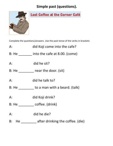 Simple past (questions).Agent Koji.EP1. (Ex.4,pg.73).