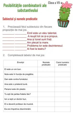 7.Posibilitatile combinatorii ale substantivului. Subiectul.Numele predicativ
