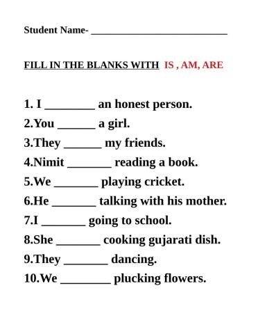 Fill in the blanks.(is , am , are)
