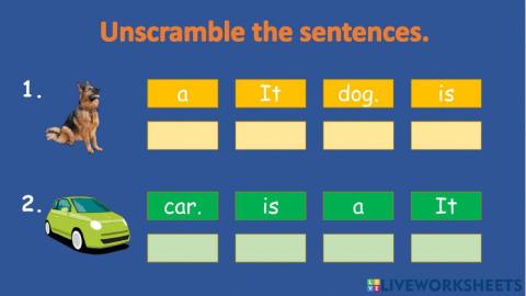 IT IS - UNSCRAMBLE SENTENCES