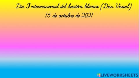 Día Internacional del bastón blanco (Disc. Visual) 15 de octubre de 2021