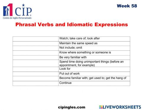 Phrasal verbs - idioms  and Vocabulary EXAMS Week 58
