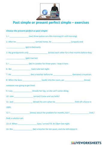 Past simple or present perfect simple exercises