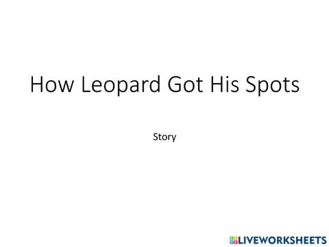 How Leopard Got His Spots HW Part 1