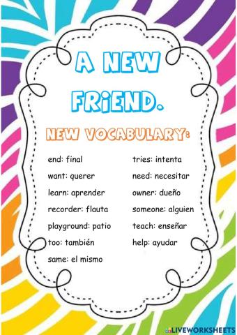 A new friend. New vocabulary.