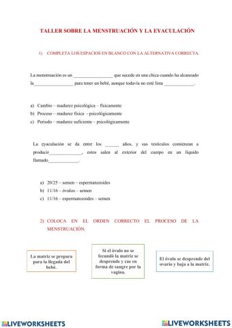Menstruación y eyaculación.