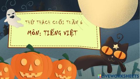 Thử thách tiếng việt tuần 6