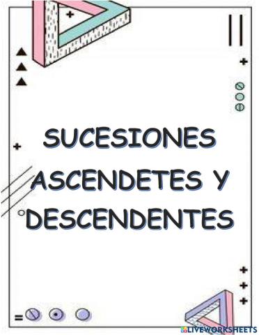 Sucesiones ascendentes y descendentes