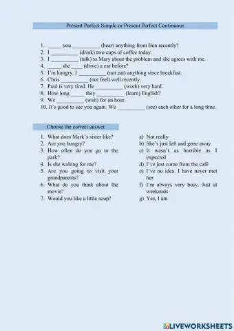 Present Perfect Simple or Present Perfect Continuous