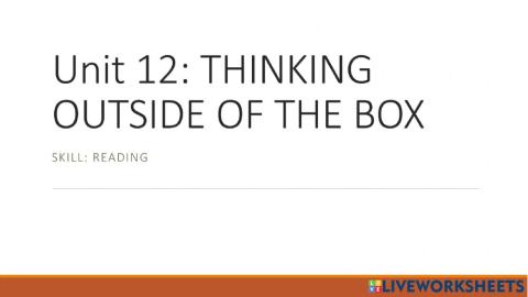 Unit 12 Thinking outside the box