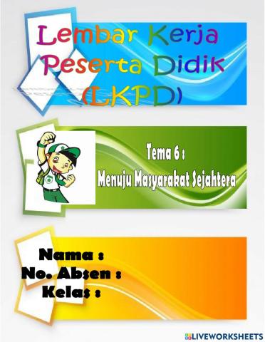LKPD Kelas VI Tema 6 Menuju Masyarakat Sejahtera Subtema 1 Muatan IPS dan PPKN