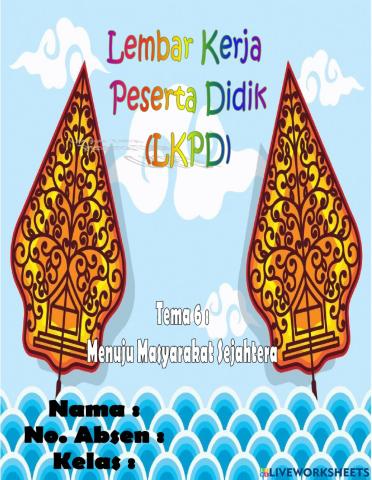 LKPD Kelas VI Tema 6 Subtema 1 Pembelajaran 5 Muatan Bahasa Indonesia dan SBDP