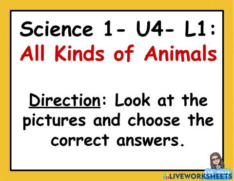 Science 1: U4- L1: All Kinds of Animals
