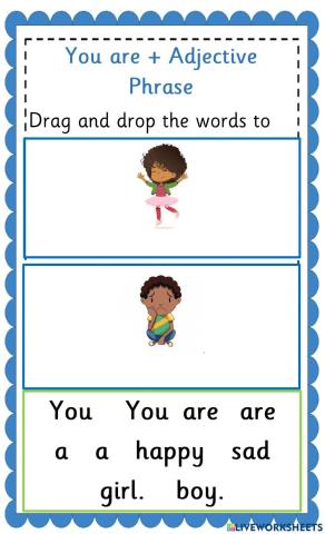 You are + Adjective Phrase