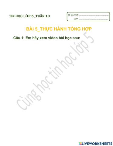 Tin học lớp 5-Tuần 10-CĐ2. Bài 5.Thực hành tổng hợp