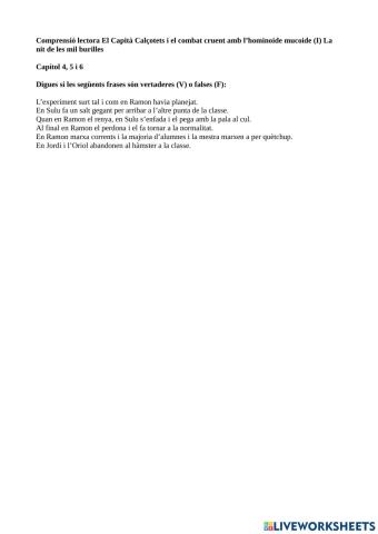 Comprensió lectora El Capità Calçotets i el combat cruent amb l’hominoide mucoide (I) La nit de les mil burilles  Capítol 4, 5 i 6