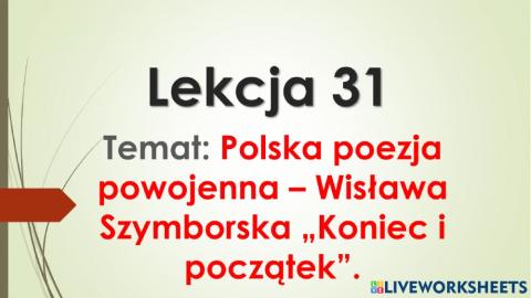 WISŁAWA Szymborska -Koniec i początek-