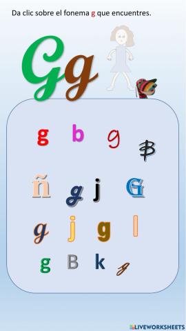 Da clic sobre el fonema G que encuentres.