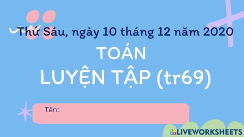 TOÁN 4 LUYỆN TẬP trang 69