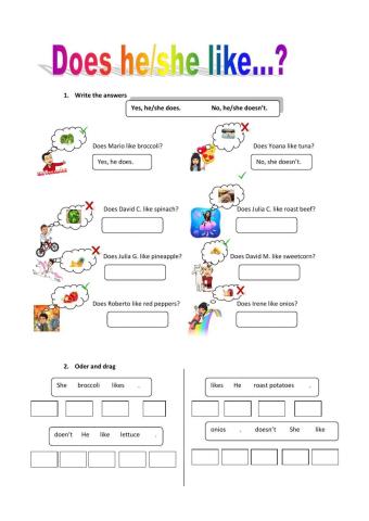 Does he-she like...?