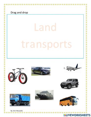 Drag and drop land transports
