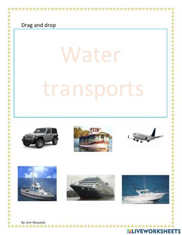 Drag and drop water transports