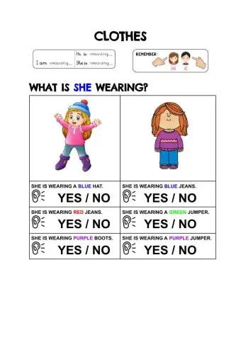 He is wearing, she is wearing