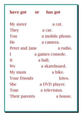 Complete the sentences with have got or has got