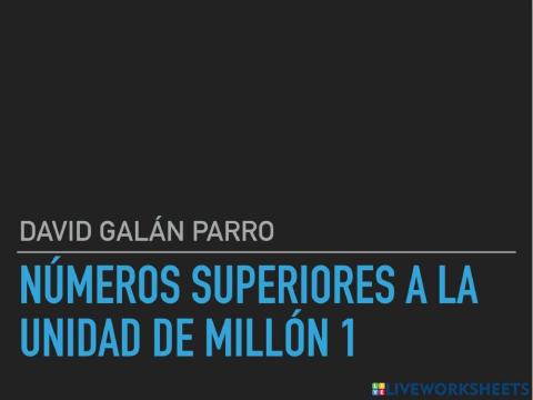 Los Números superiores a la Unidad de millón 1
