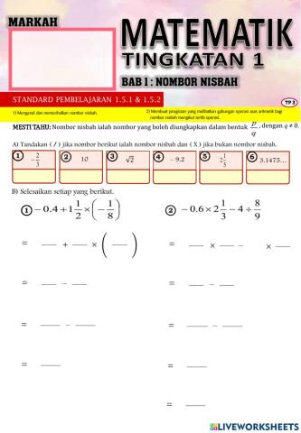 Tingkatan 1:Membuat pengiraan yang melibatkan gabungan operasi asas aritmetik bagi nombor nisbah mengikut tertib operasi.