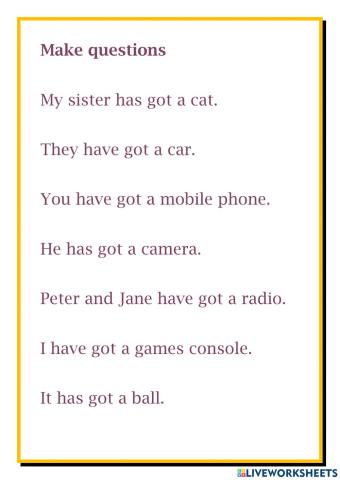 Make questions (have got-has got)