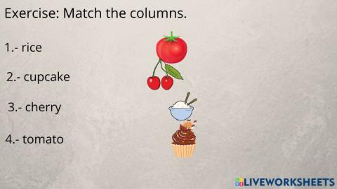 Match the columns: food
