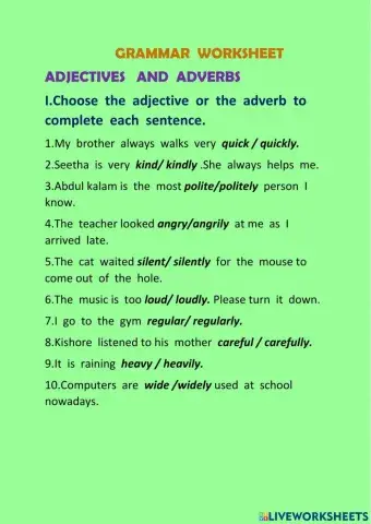 Adjectives or  adverbs