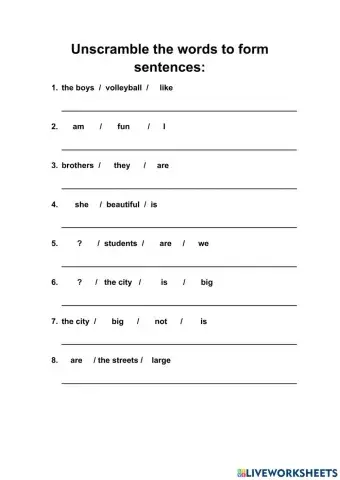 Unscramble the words to form sentences