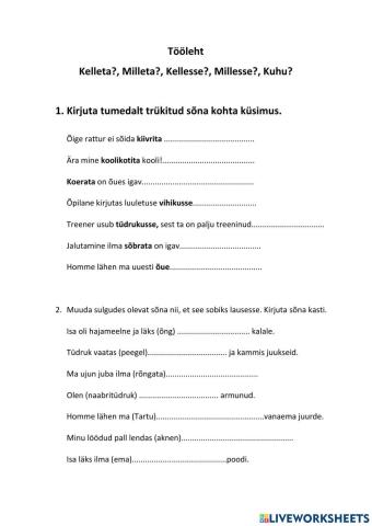 Kellesse?Millesse? Kuhu?Kelleta?Milleta?