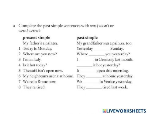 Complete the past simple sentences with was-wasn't or were-weren't