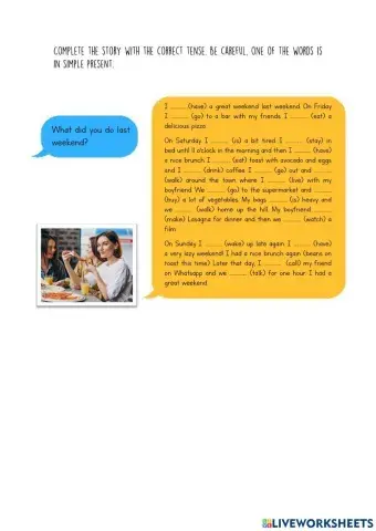 Complete the story with the correct tense