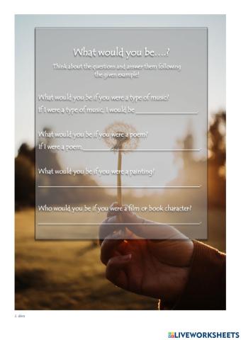 What would you be...?