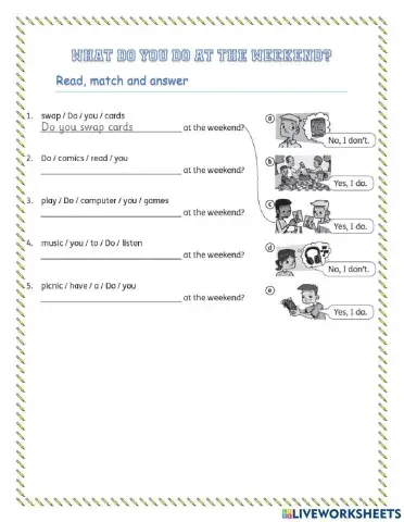 What do you at the weekend?