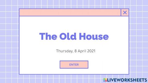 The Old House (Match)