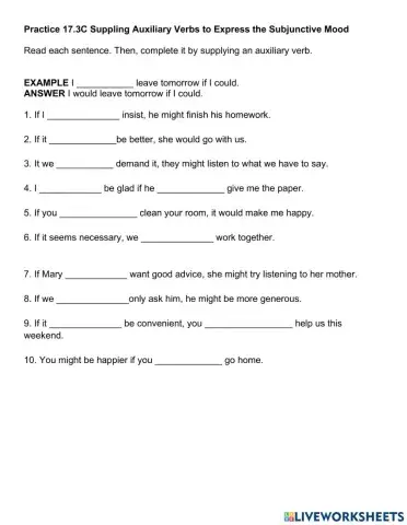 Practice 17.3C Suppling Auxiliary Verbs to Express the Subjunctive Mood