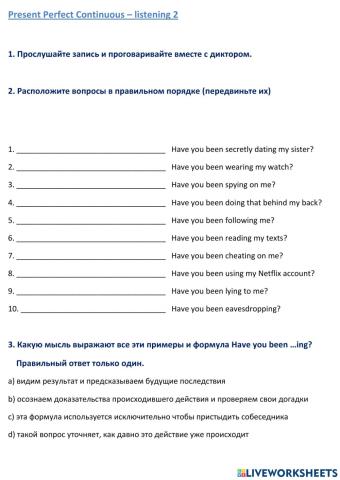 Have you been...?  2