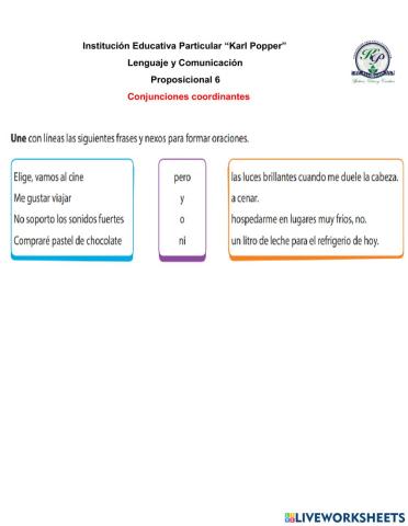 Une con líneas las siguientes frases y nexos para formar oraciones