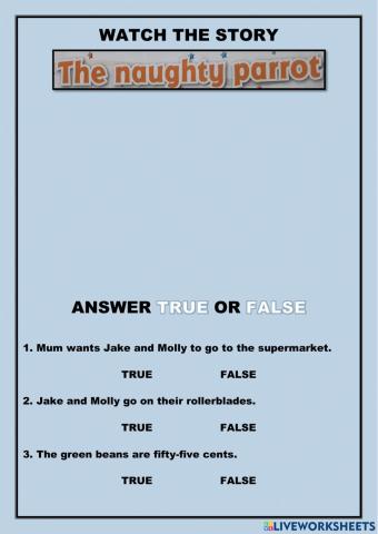 Watch the video. Answer true or false