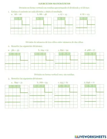 División en forma vertical con residuo aproximando el dividendo y el divisor. - División de números de tres cifras entre números de dos cifras. - División en forma vertical con y sin residuo.