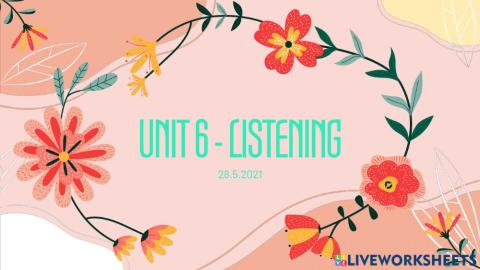 Unit 6 - Listening (Close-up pg74)