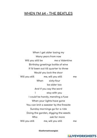 WHEN I'M 64 - The Beatles - Fill in the blanks