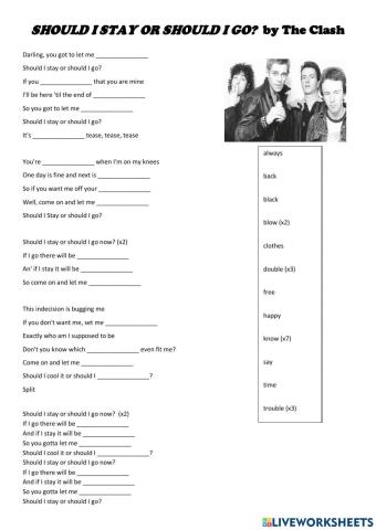 Song: SHOULD I STAY OR SHOULD I GO? by The Clash